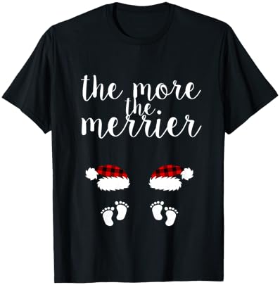 Twin Pregnancy Christmas Pregnant Women The More The Merrier T-Shirt - T-Shirt | Black