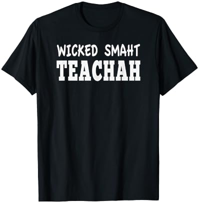 Wicked Smaht Teachah Funny School Teacher Sarcastic Women T-Shirt - T-Shirt | Black