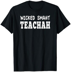 Wicked Smaht Teachah Funny School Teacher Sarcastic Women T-Shirt - T-Shirt | Black