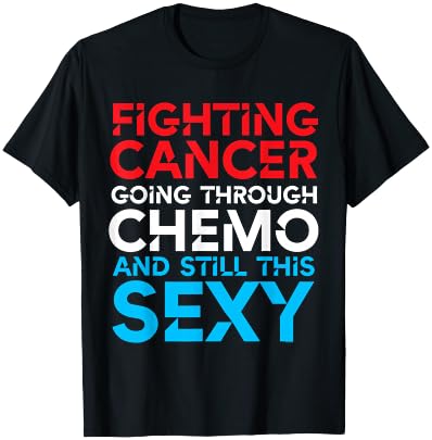 Cancer Inspirational Gifts Funny Men Chemo Patient T-Shirt - T-Shirt | Black