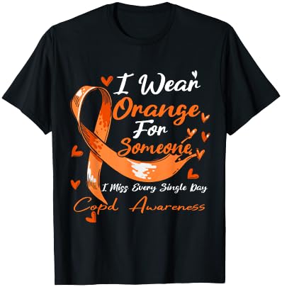 I Wear Orange For Someone COPD Awareness Orange Ribbon T-Shirt - T-Shirt | Black