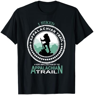 I Hiked A Small Section Of The Appalachian Trail T-Shirt - T-Shirt | Black