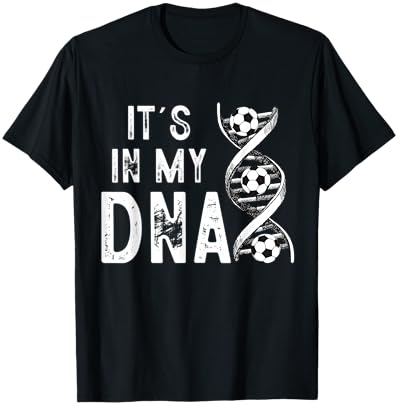 Soccer It's in My DNA T-Shirt - T-Shirt | Black