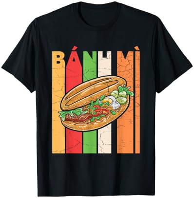 Vietnamese Banh Mi Sandwich Quote for a Banh Mi Lover T-Shirt - T-Shirt | Black