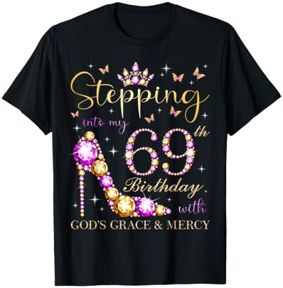 Stepping Into My 69th Birthday With God's Grace & Mercy T-Shirt - T-Shirt | Black