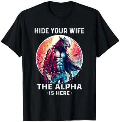 Alpha Wolf Shirt Wolf Funny Sarcastic Werewolf Wolf Meme T-Shirt - T-Shirt | Black