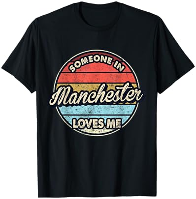 Someone In Manchester Loves Me City US USA T-Shirt - T-Shirt | Black